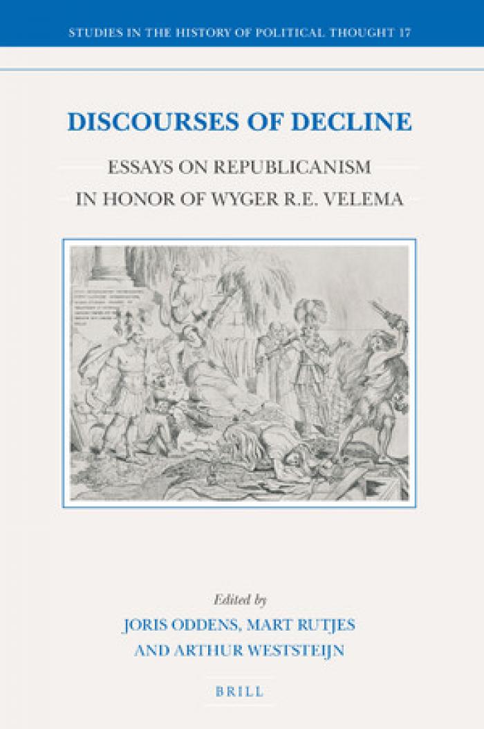 <p><i>Discourses of Decline: Essays on Republicanism in Honor of Wyger R.E. Velema</i>, Leiden, Brill</p>