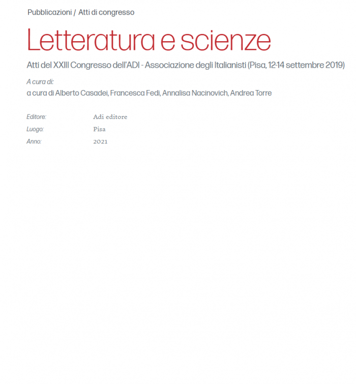 <p>"Diagnosi e cura di una Repubblica malata. Gaspare Squarciafico tra letteratura, medicina e politica", in <i>Letteratura e scienze. Atti del XXIII Congresso Nazionale dell’Associazione degli Italianisti</i>, Roma, Adi editore</p>